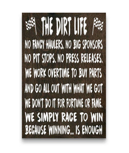 The Dirt Life! No Fancy Haulers,No Big Sponsors Canvas - Portrait 16x24