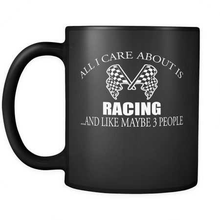 All I Care About Is Racing Mug