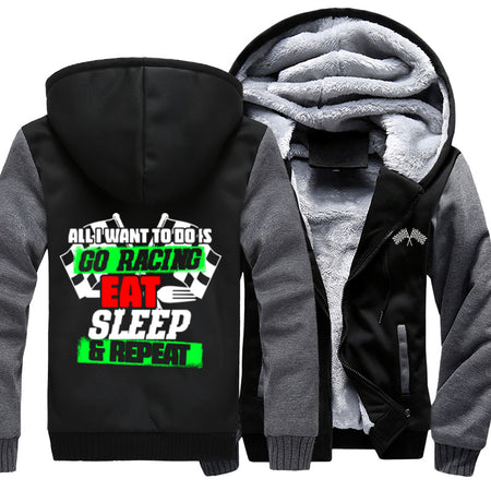 All I Want To Do Is Go Racing, Eat, Sleep And Repeat Jacket With FREE SHIPPING!