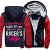 Wouldn't Trade My life, I'm A Racer's Wife Jackets!